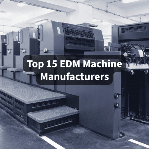 Top 15 EDM Machine Manufacturers You Need to Know in 2025 (Updated List)