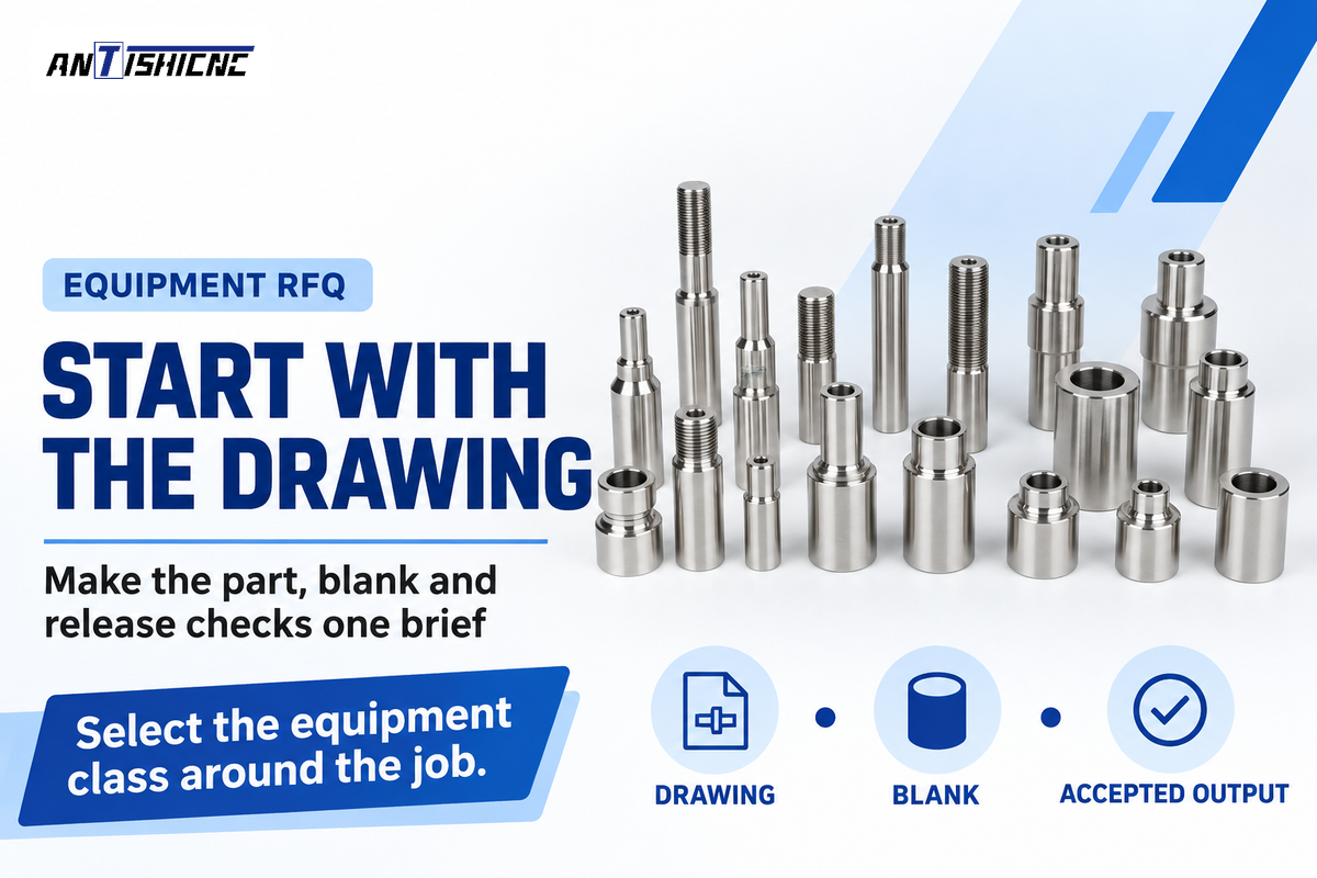 An equipment brief combines drawings, blank sizes and accepted output before selecting lathes or machining centers.